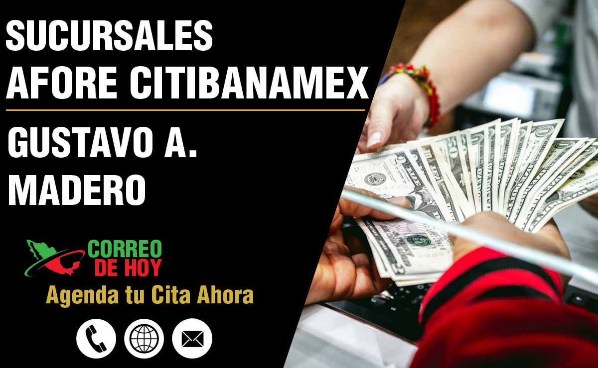 Sucursales de Afore Citibanamex en Gustavo A. Madero - Direcciones, Telfonos y Horarios