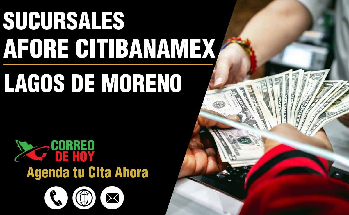 Sucursales de Afore Citibanamex en Lagos de Moreno - Direcciones, Telfonos y Horarios