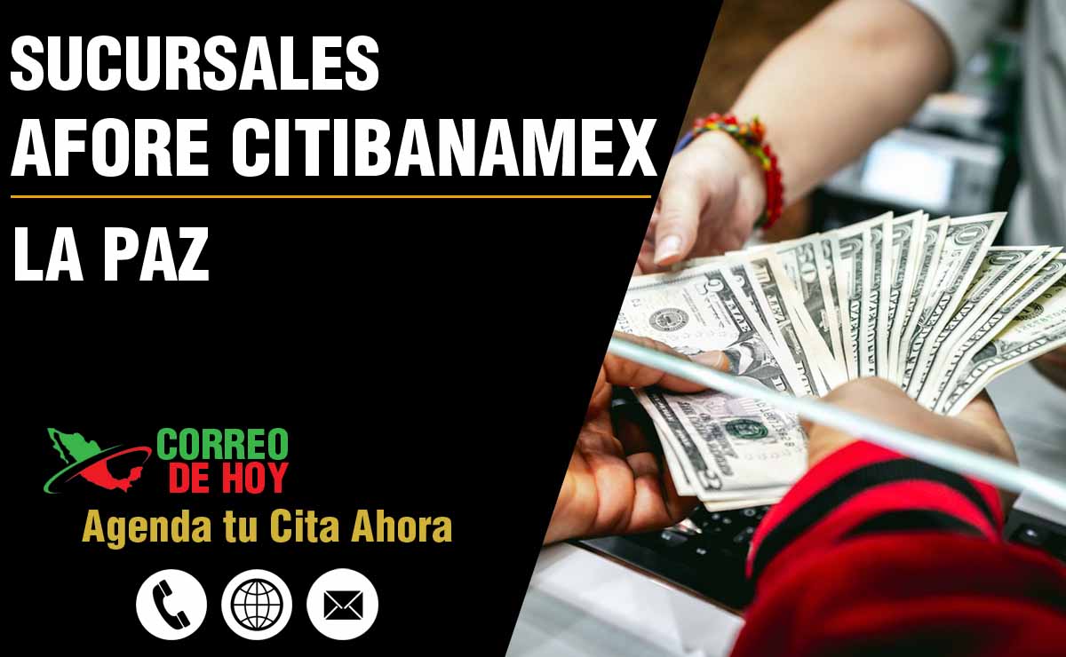 Sucursales de Afore Citibanamex en La Paz - Direcciones, Telfonos y Horarios