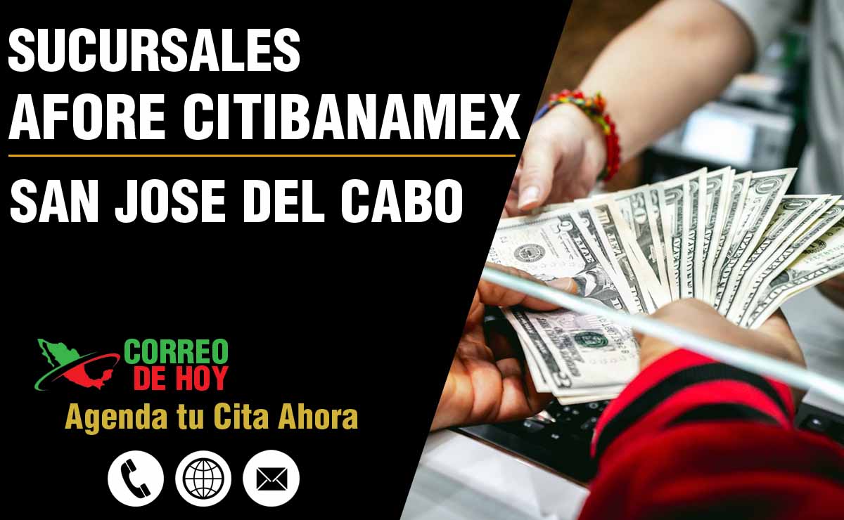 Sucursales de Afore Citibanamex en San José del Cabo - Direcciones, Telfonos y Horarios