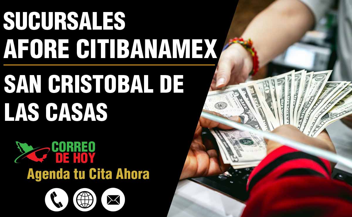 ▷ Afore Citibanamex en San Cristobal de las Casas - Chiapas (Sucursales y  Teléfonos) 2023