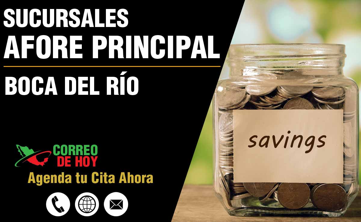 Sucursales de Afore Principal en Boca del Río - Direcciones, Telfonos y Horarios