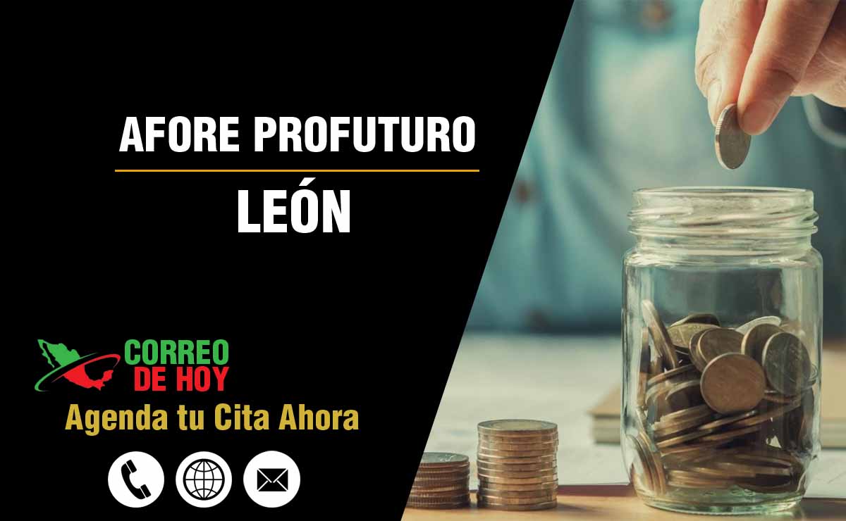 Sucursales de Afore Profuturo en León - Direcciones, Telfonos y Horarios