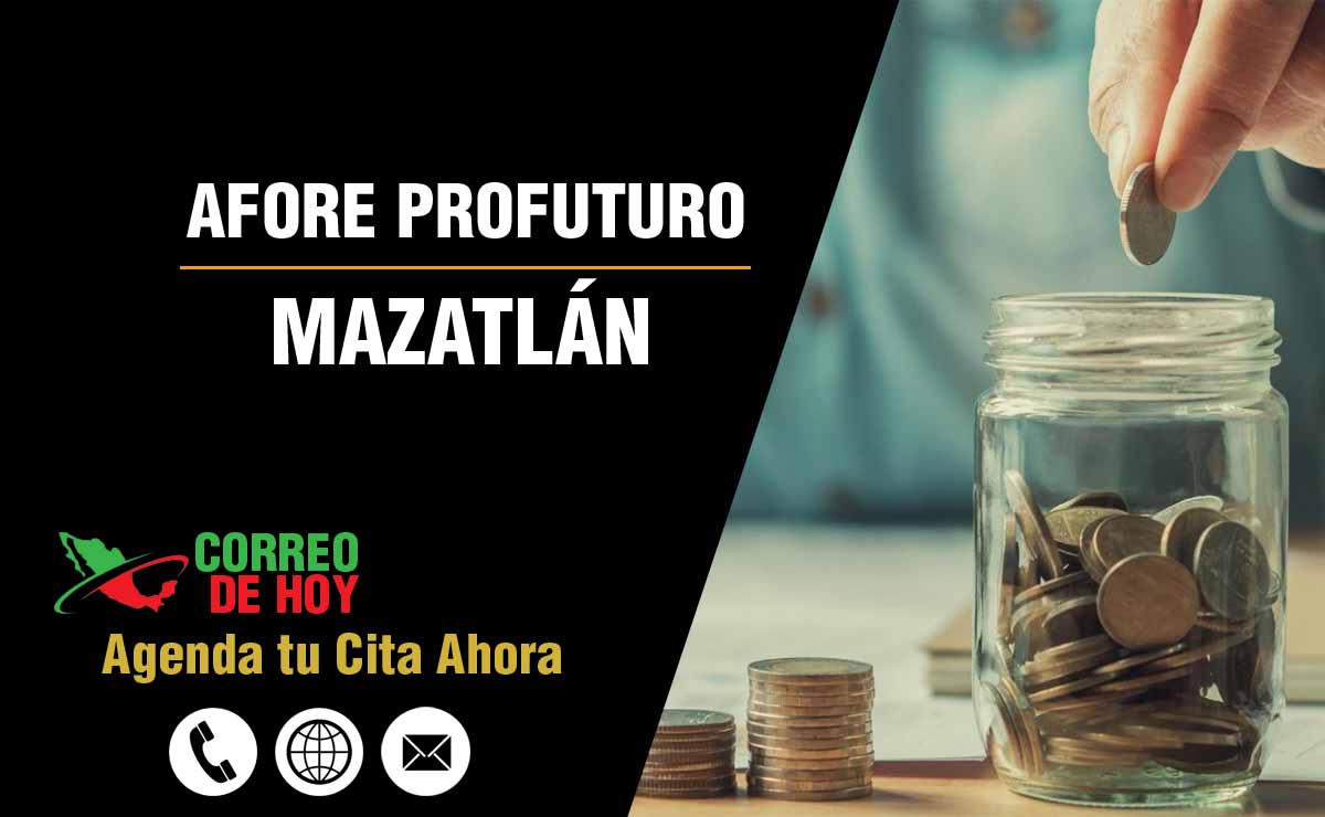 Sucursales de Afore Profuturo en Mazatlán - Direcciones, Telfonos y Horarios