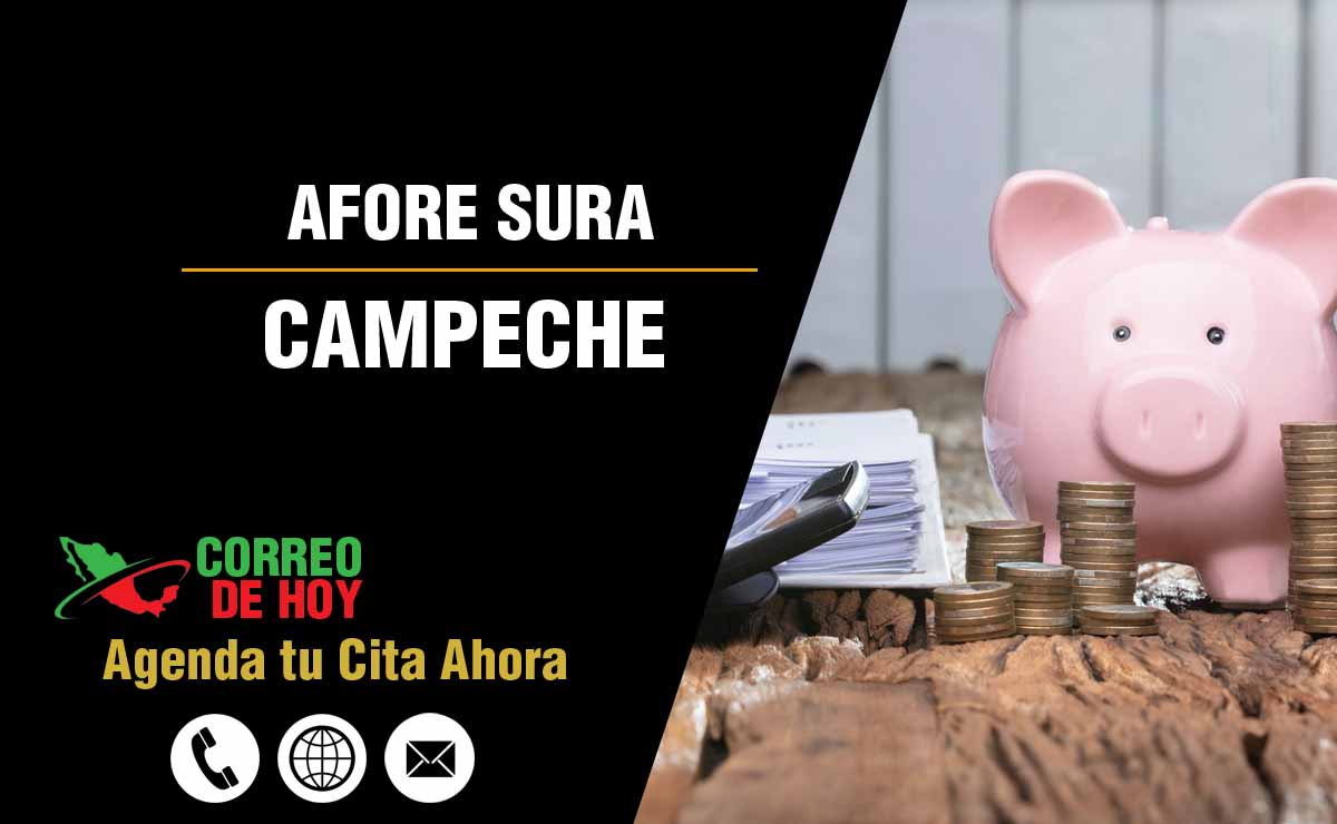 Sucursales de Afore Sura en Campeche - Direcciones, Telfonos y Horarios