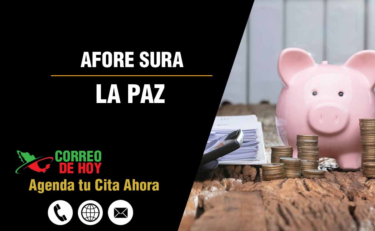 Sucursales de Afore Sura en La Paz - Direcciones, Telfonos y Horarios