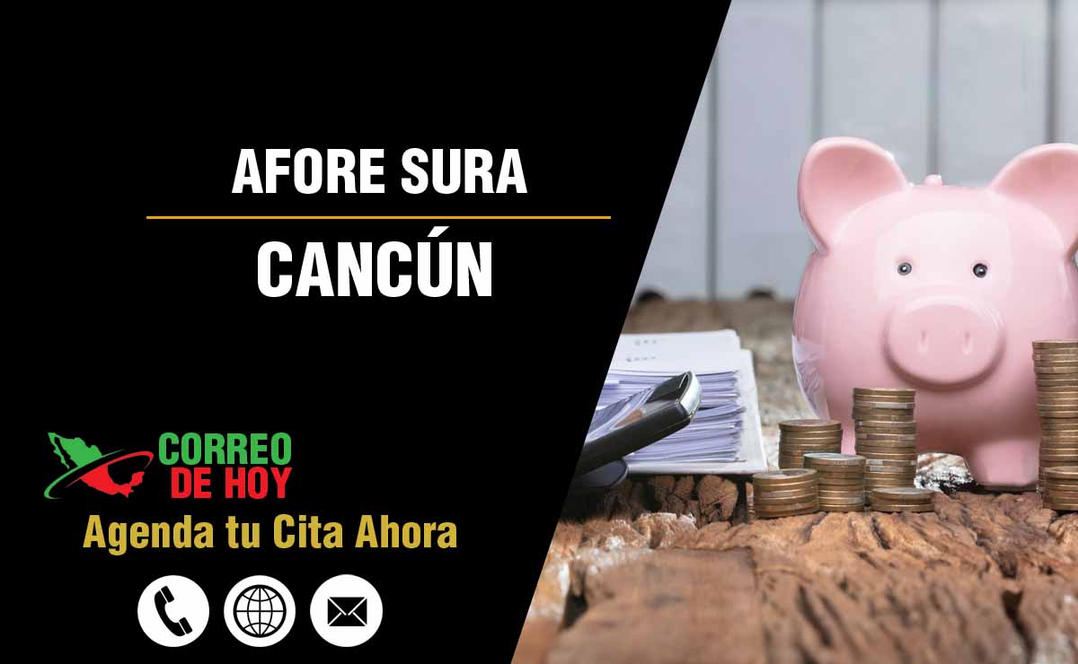 Sucursales de Afore Sura en Cancún - Direcciones, Telfonos y Horarios