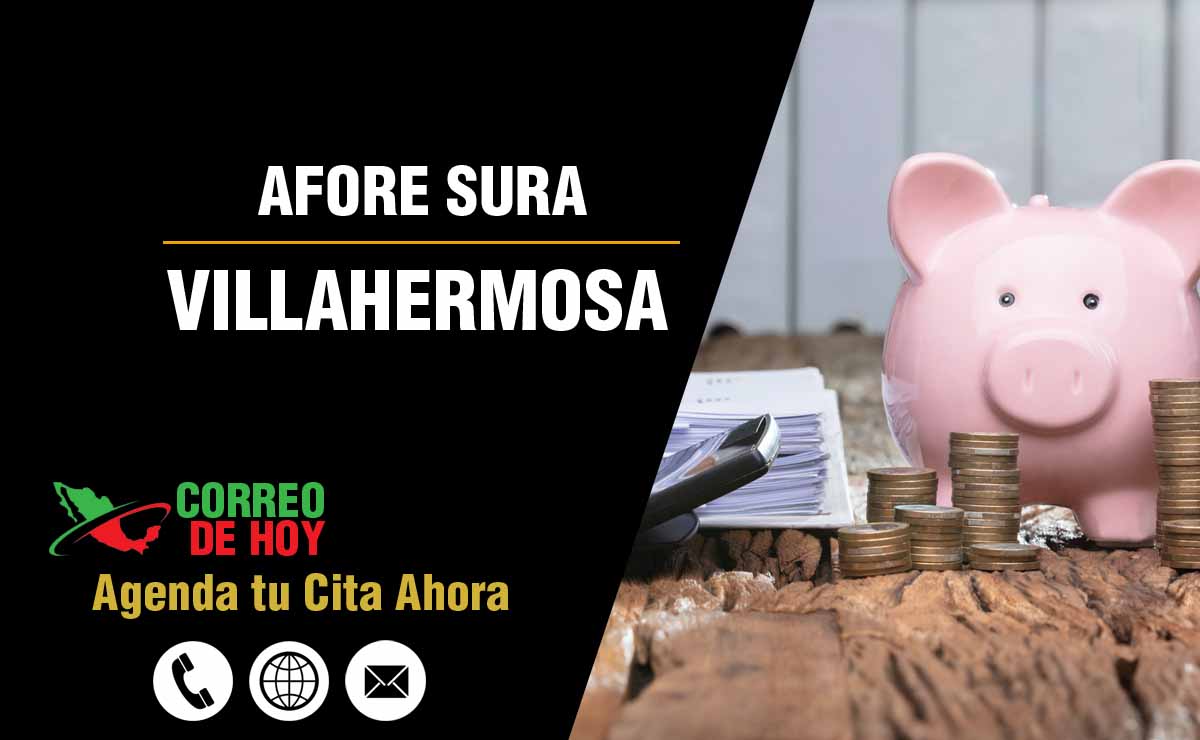 Sucursales de Afore Sura en Villahermosa - Direcciones, Telfonos y Horarios