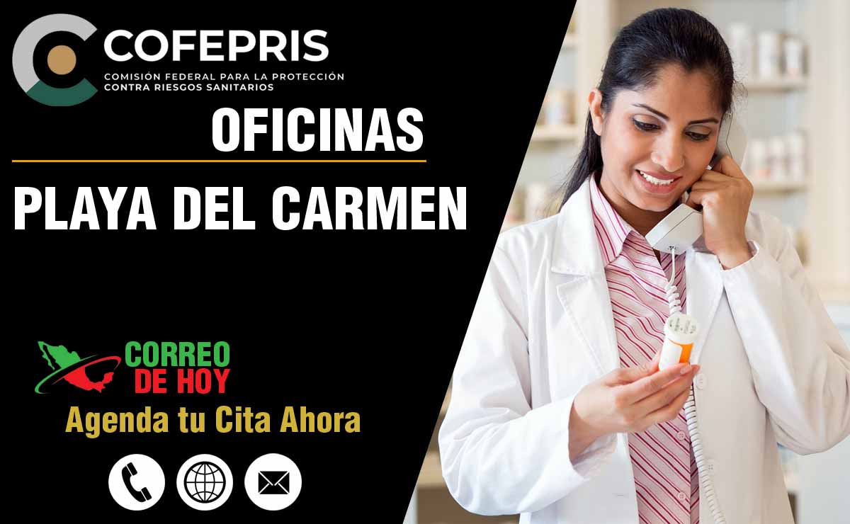 Oficinas de la COFEPRIS en Playa del Carmen - Direcciones, Telfonos y Horarios de Atencin