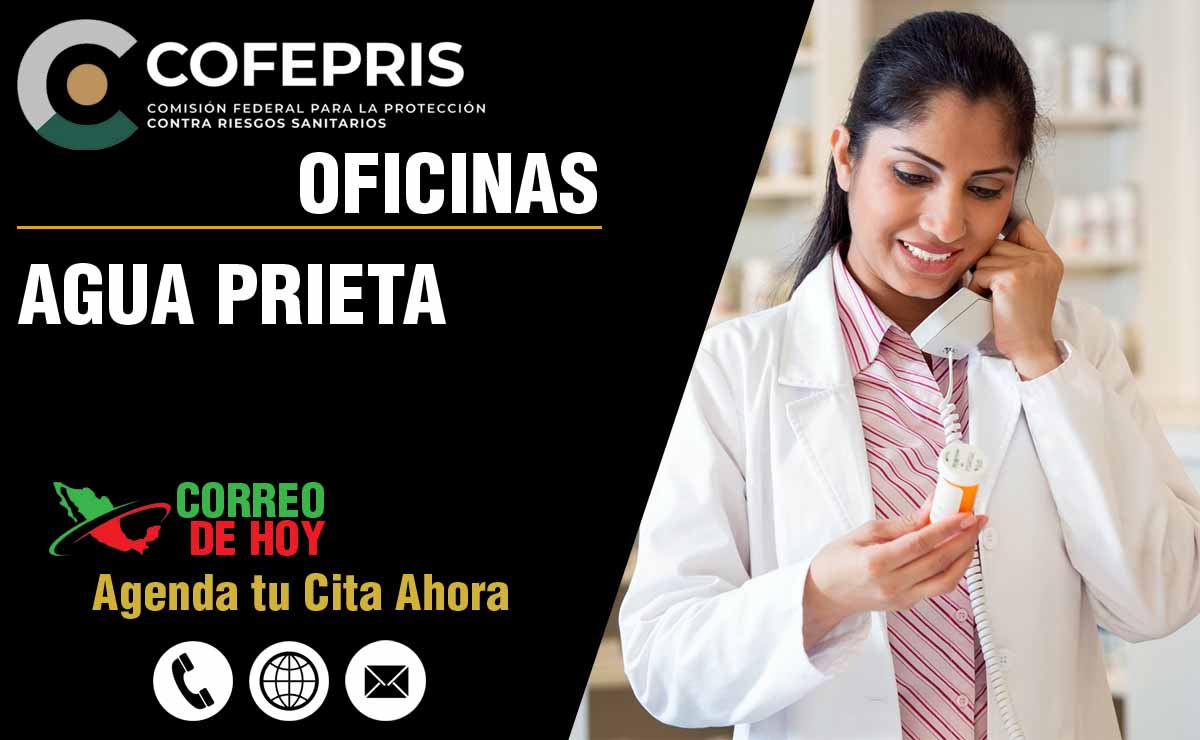 Oficinas de la COFEPRIS en Agua Prieta - Direcciones, Telfonos y Horarios de Atencin