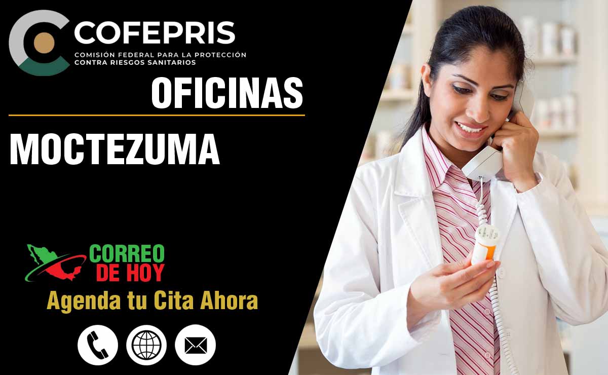 Oficinas de la COFEPRIS en Moctezuma - Direcciones, Telfonos y Horarios de Atencin