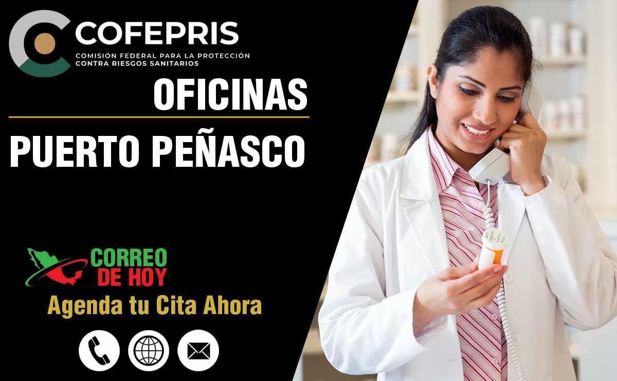 Oficinas de la COFEPRIS en Puerto Peñasco - Direcciones, Telfonos y Horarios de Atencin