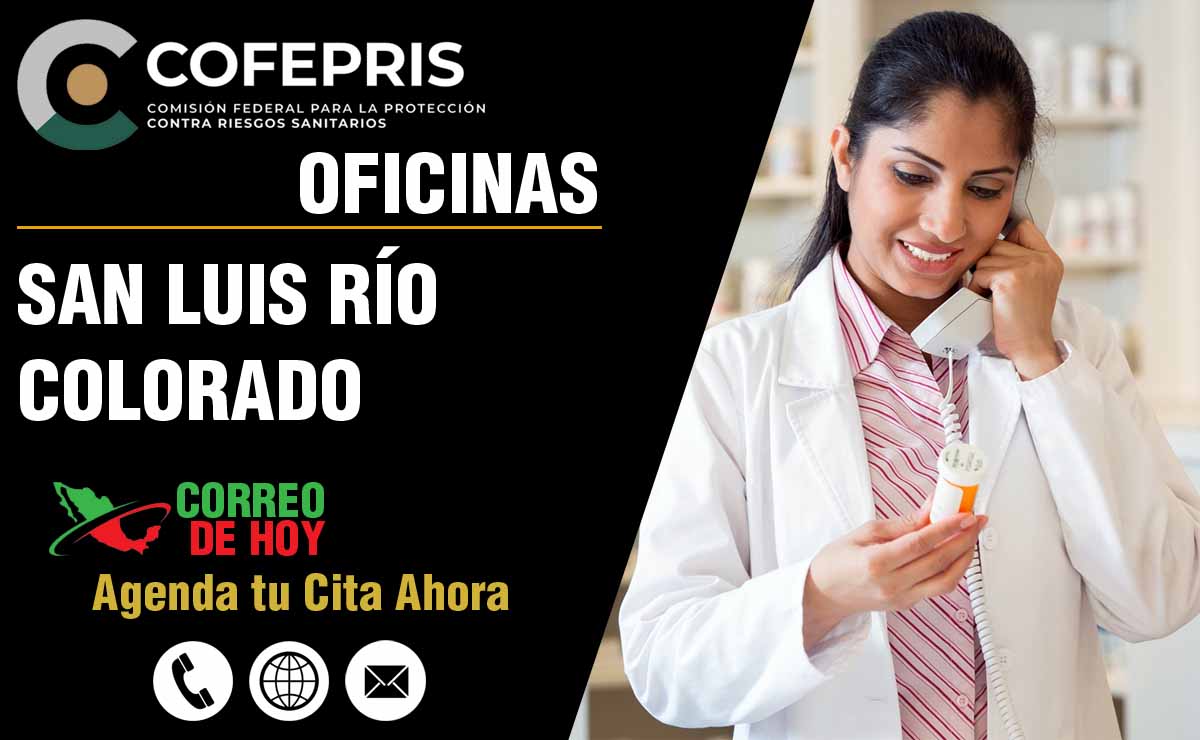 Oficinas de la COFEPRIS en San Luis Río Colorado - Direcciones, Telfonos y Horarios de Atencin