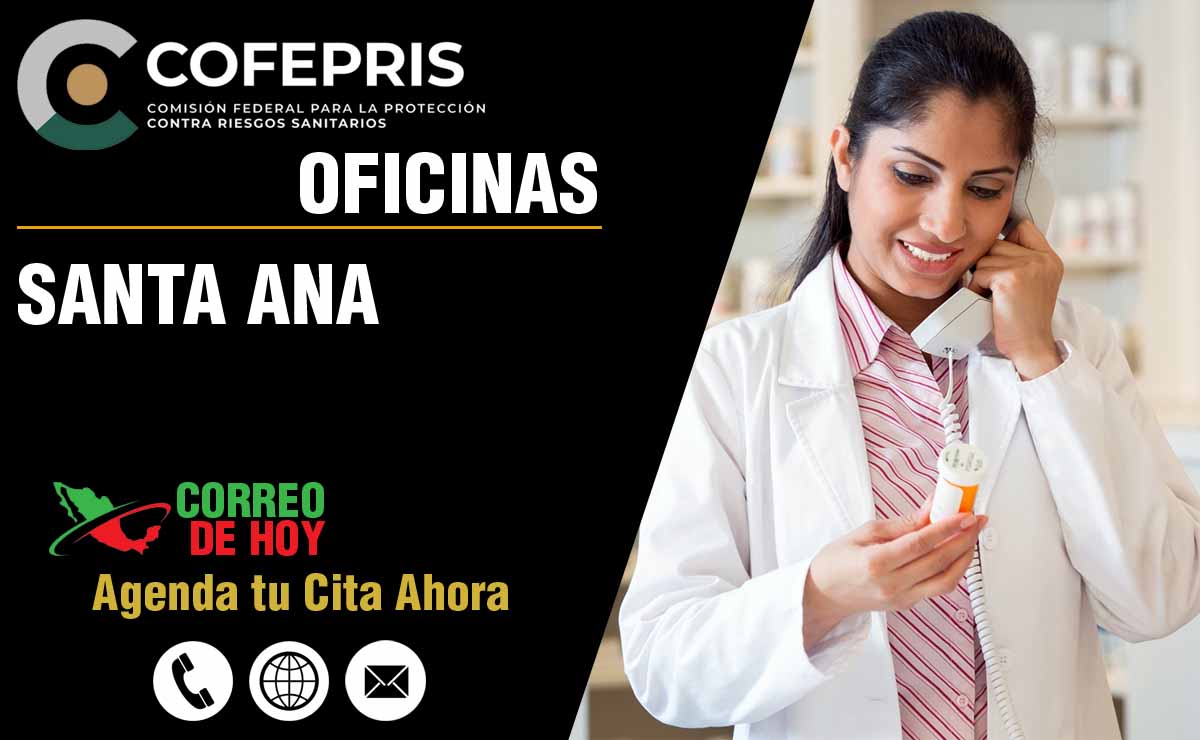 Oficinas de la COFEPRIS en Santa Ana - Direcciones, Telfonos y Horarios de Atencin