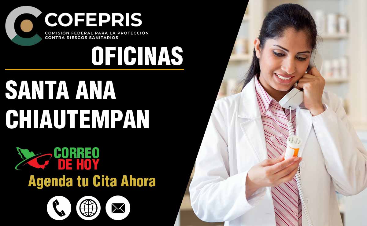 Oficinas de la COFEPRIS en Santa Ana Chiautempan - Direcciones, Telfonos y Horarios de Atencin