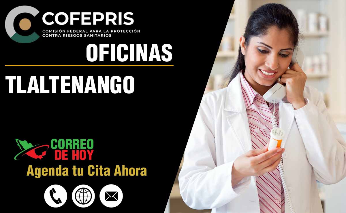 Oficinas de la COFEPRIS en Tlaltenango - Direcciones, Telfonos y Horarios de Atencin