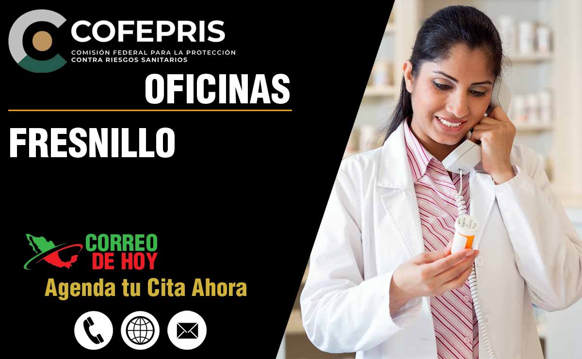 Oficinas de la COFEPRIS en Fresnillo - Direcciones, Telfonos y Horarios de Atencin