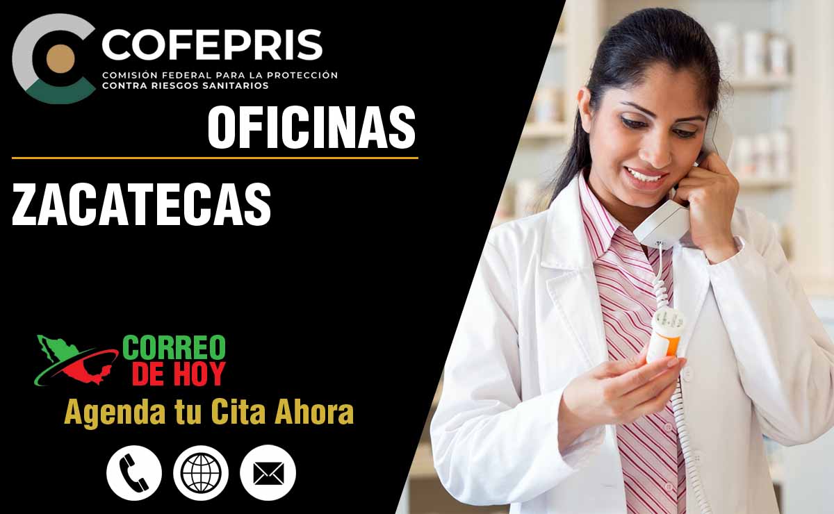 Oficinas de la COFEPRIS en Zacatecas - Direcciones, Telfonos y Horarios de Atencin