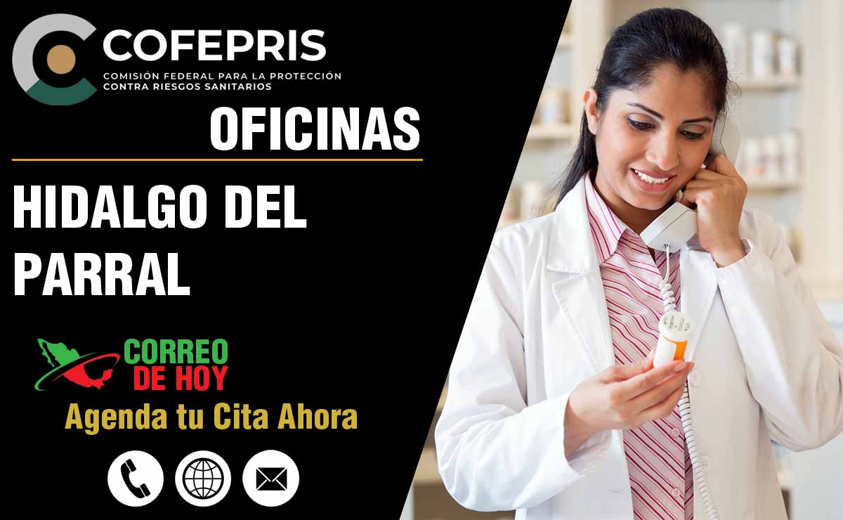 Oficinas de la COFEPRIS en Hidalgo del Parral - Direcciones, Telfonos y Horarios de Atencin