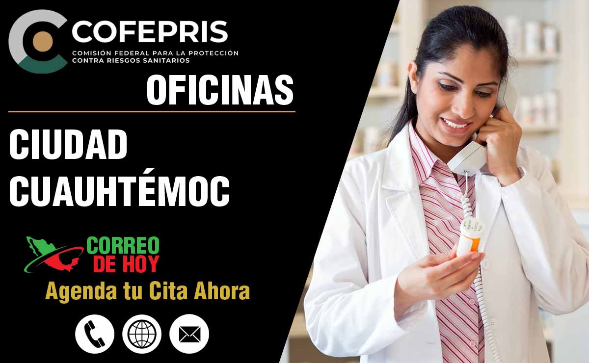 Oficinas de la COFEPRIS en Ciudad Cuauhtémoc - Direcciones, Telfonos y Horarios de Atencin