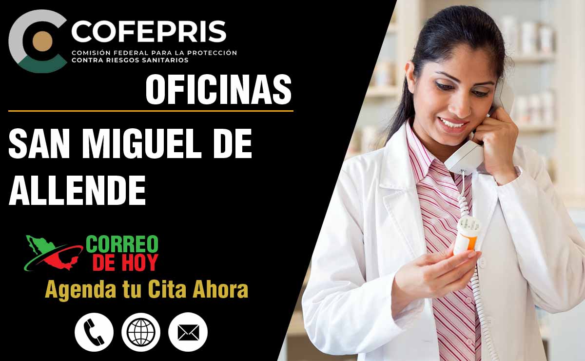 Oficinas de la COFEPRIS en San Miguel de Allende - Direcciones, Telfonos y Horarios de Atencin