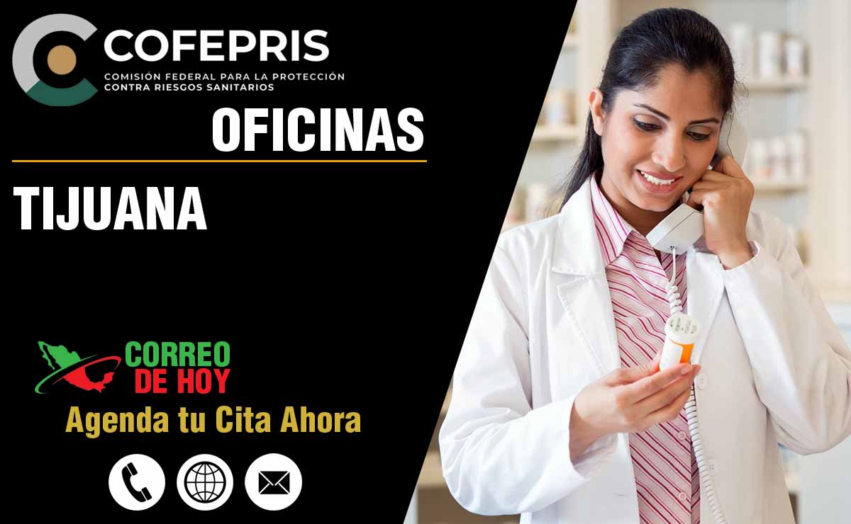 Oficinas de la COFEPRIS en Tijuana - Direcciones, Telfonos y Horarios de Atencin