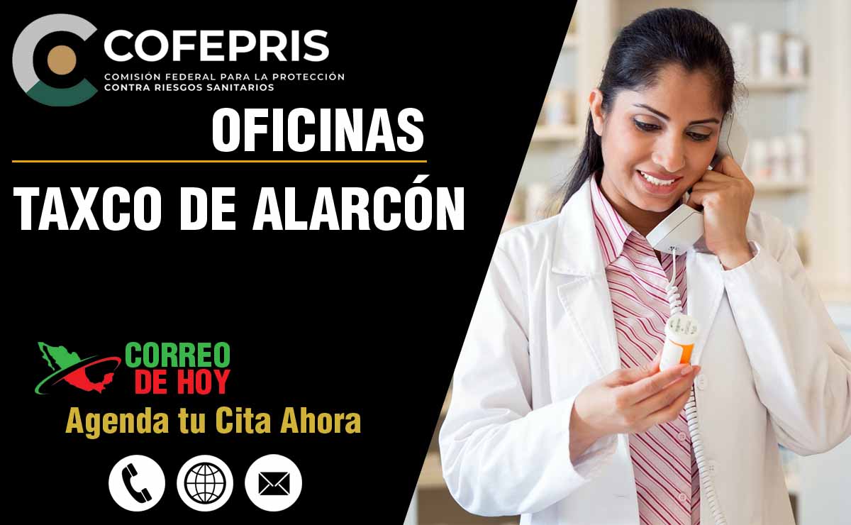 Oficinas de la COFEPRIS en Taxco de Alarcón - Direcciones, Telfonos y Horarios de Atencin