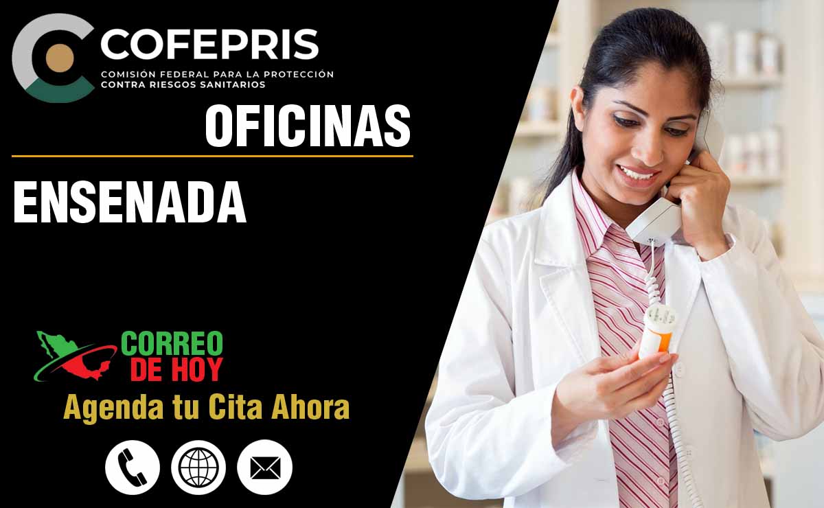 Oficinas de la COFEPRIS en Ensenada - Direcciones, Telfonos y Horarios de Atencin