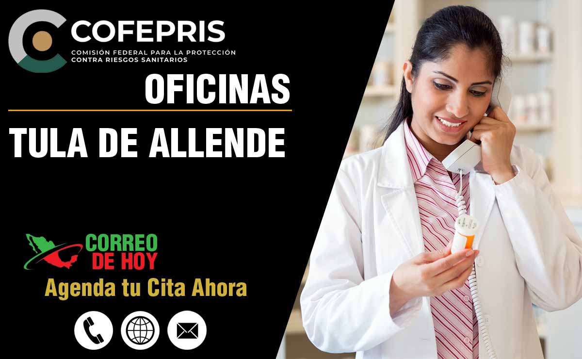 Oficinas de la COFEPRIS en Tula de Allende - Direcciones, Telfonos y Horarios de Atencin