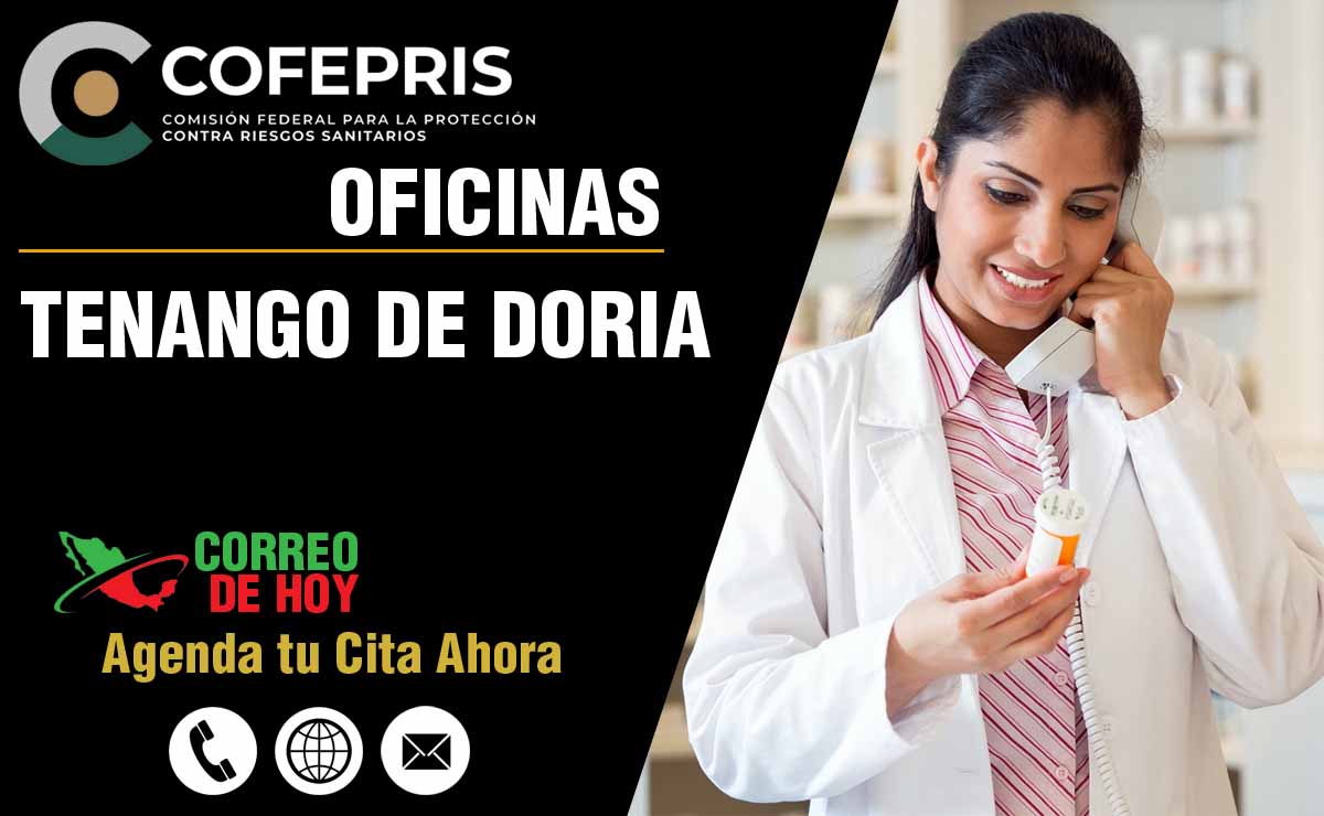 Oficinas de la COFEPRIS en Tenango De Doria - Direcciones, Telfonos y Horarios de Atencin