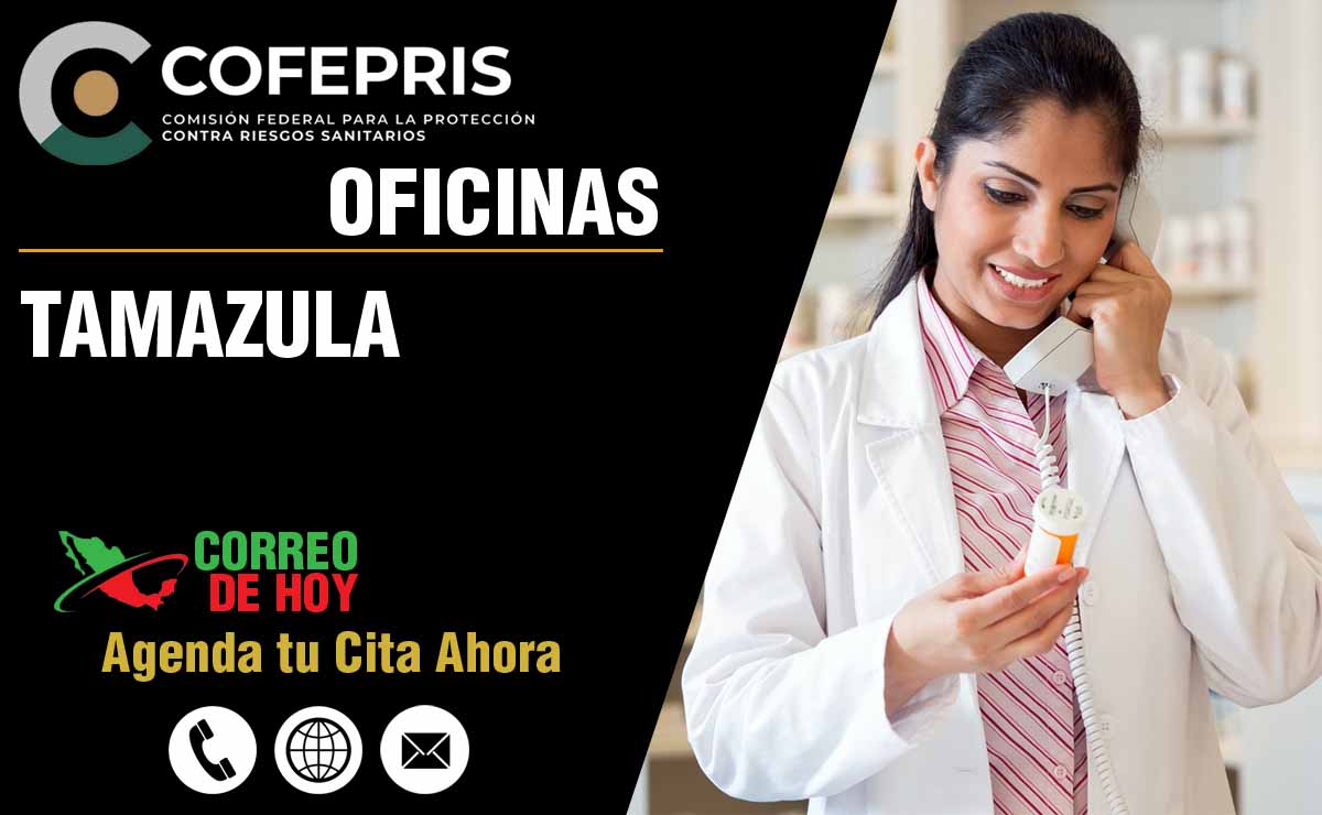 Oficinas de la COFEPRIS en Tamazula - Direcciones, Telfonos y Horarios de Atencin