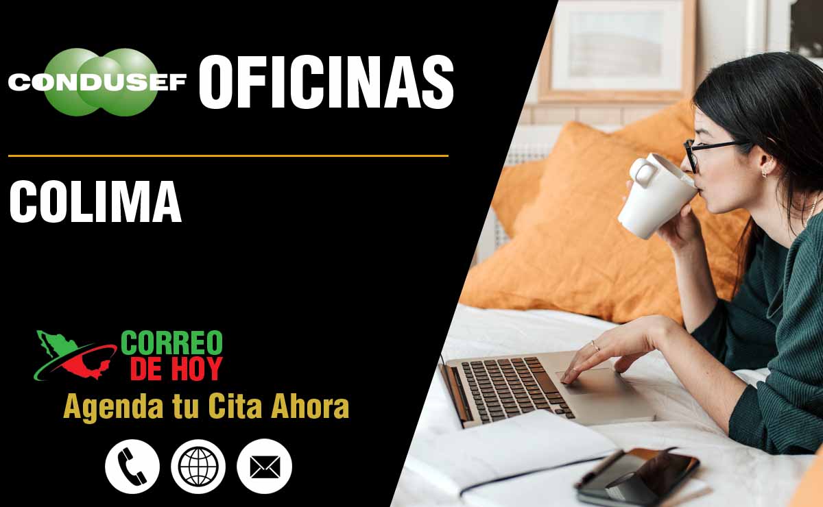 Oficinas de la CONDUSEF en Colima - Direcciones, Telfonos y Horarios de Atencin