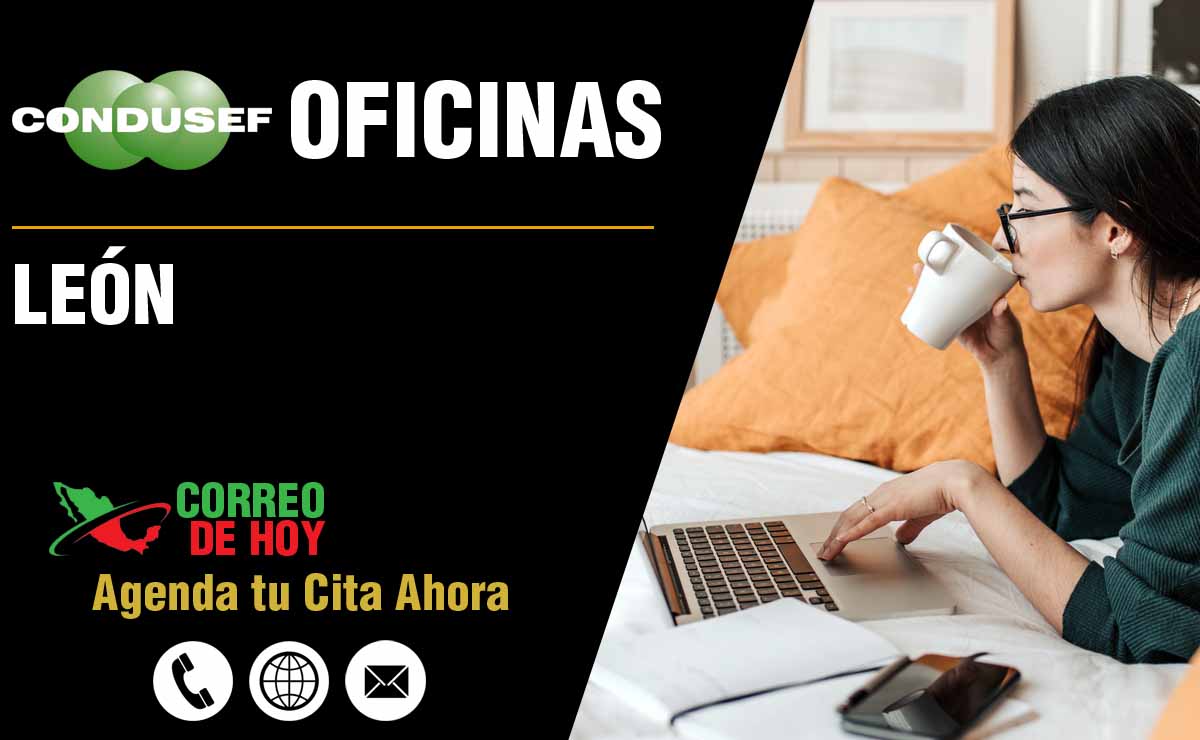 Oficinas de la CONDUSEF en León - Direcciones, Telfonos y Horarios de Atencin