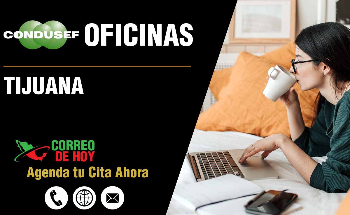 Oficinas de la CONDUSEF en Tijuana - Direcciones, Telfonos y Horarios de Atencin