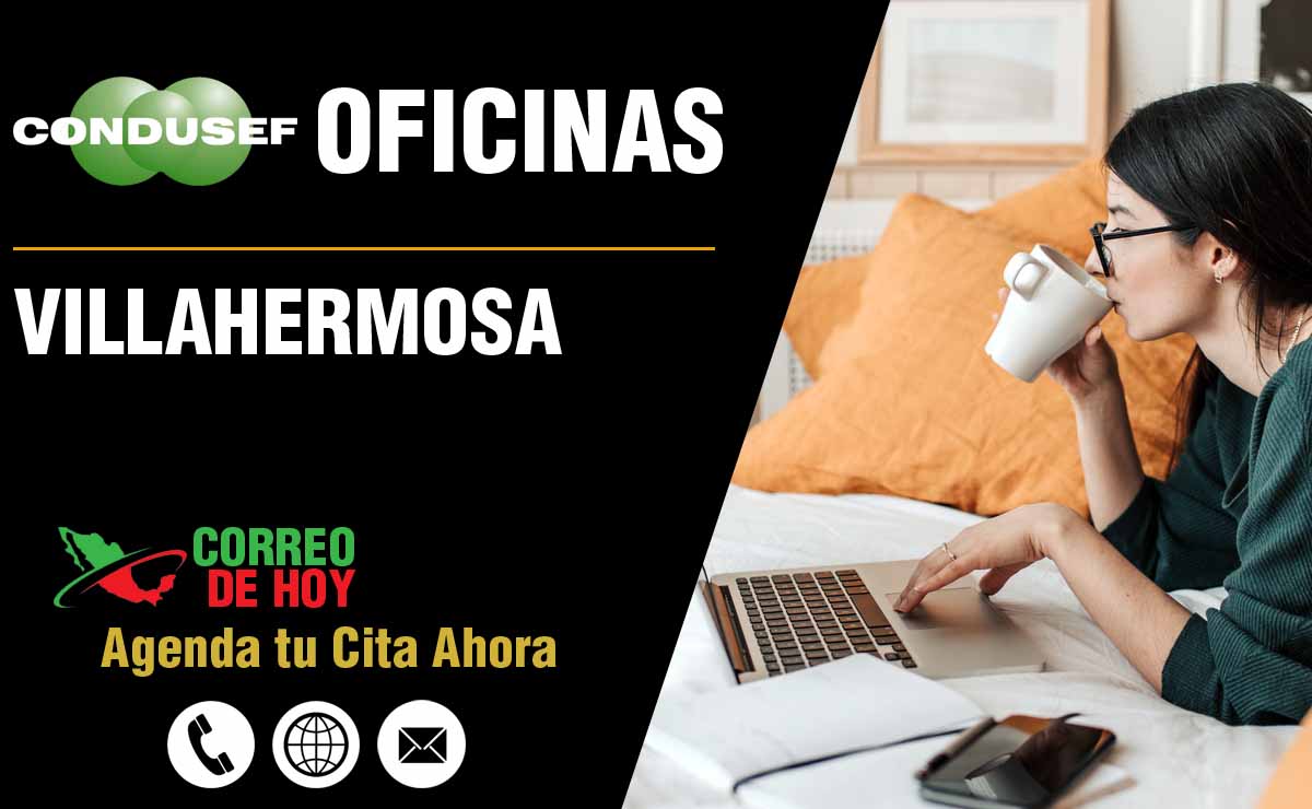 Oficinas de la CONDUSEF en Villahermosa - Direcciones, Telfonos y Horarios de Atencin