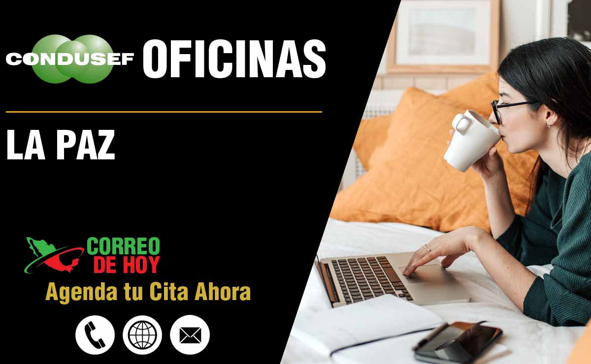 Oficinas de la CONDUSEF en La Paz - Direcciones, Telfonos y Horarios de Atencin