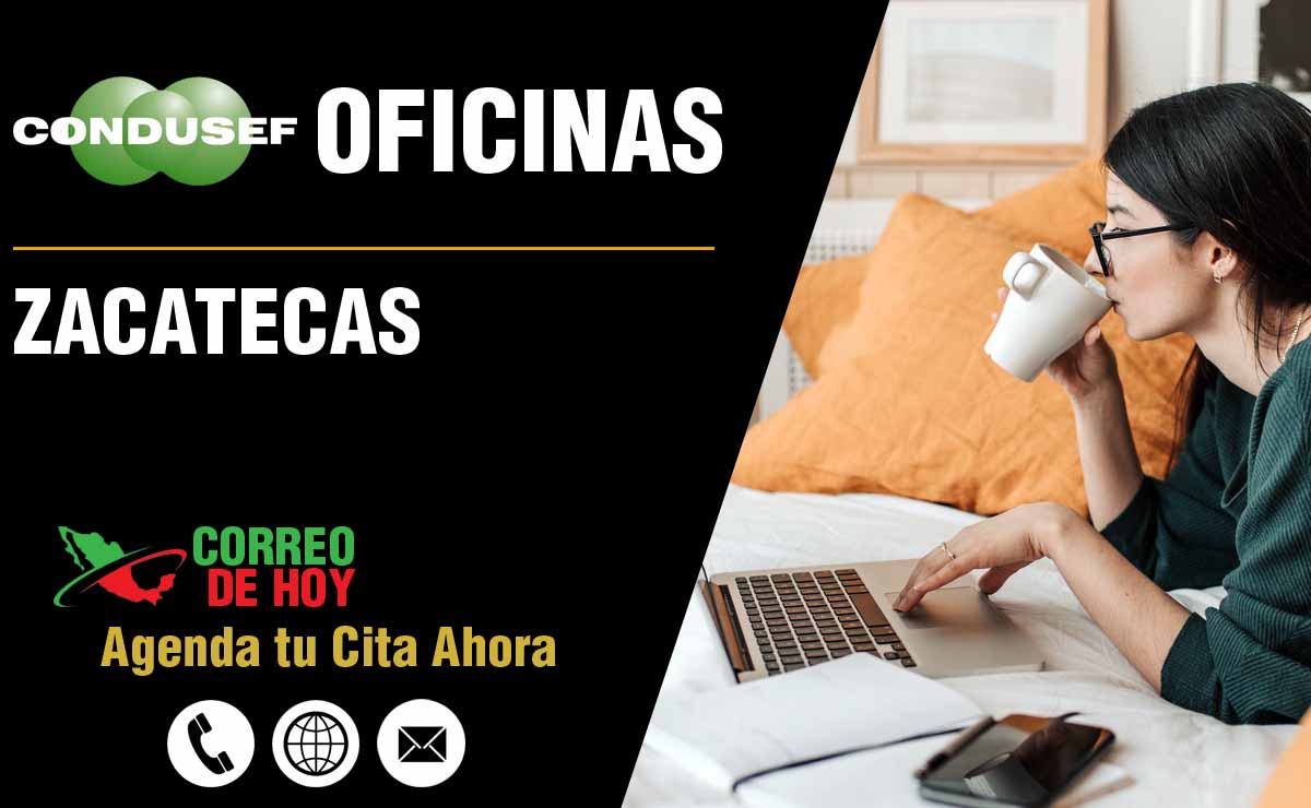 Oficinas de la CONDUSEF en Zacatecas - Direcciones, Telfonos y Horarios de Atencin