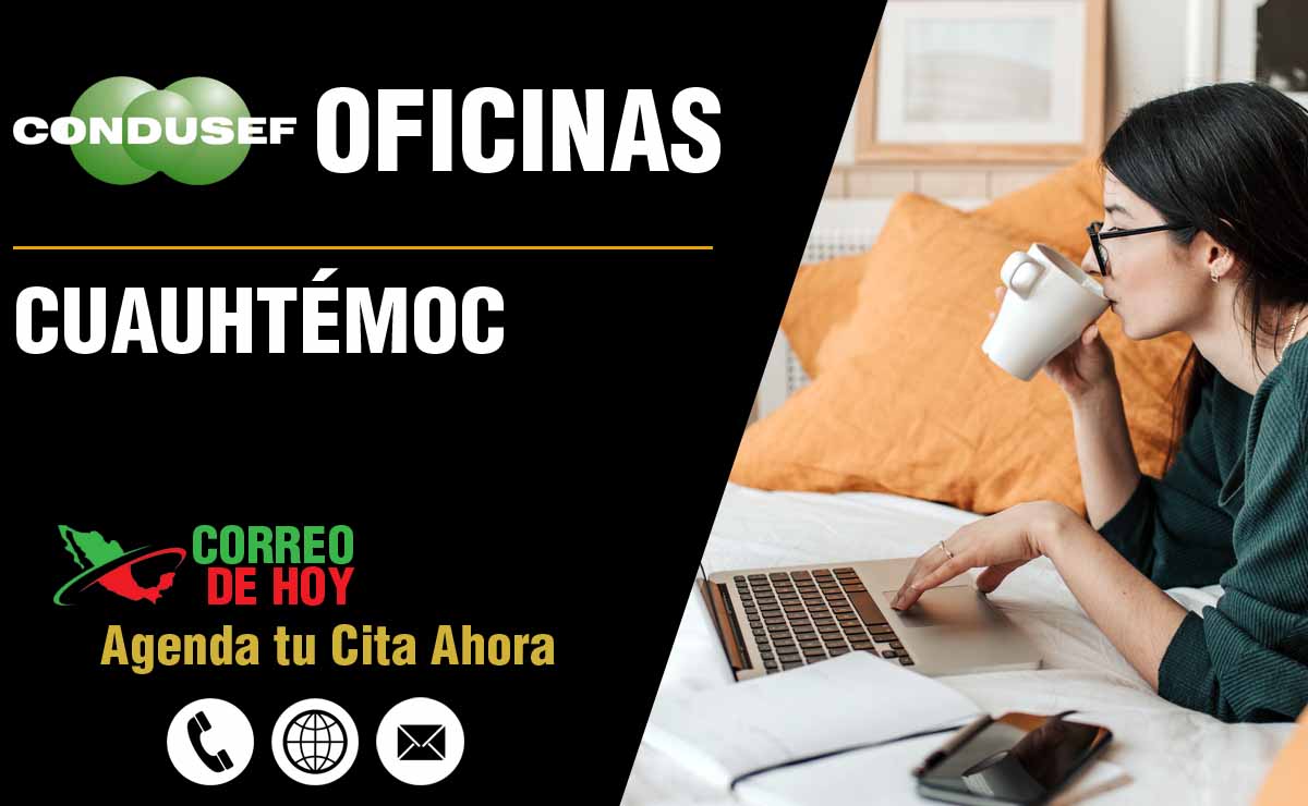 Oficinas de la CONDUSEF en Cuauhtémoc - Direcciones, Telfonos y Horarios de Atencin