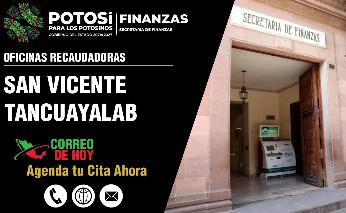 Oficinas Recaudadoras en San Vicente Tancuayalab - Direcciones, Telfonos y Horario de Atencin