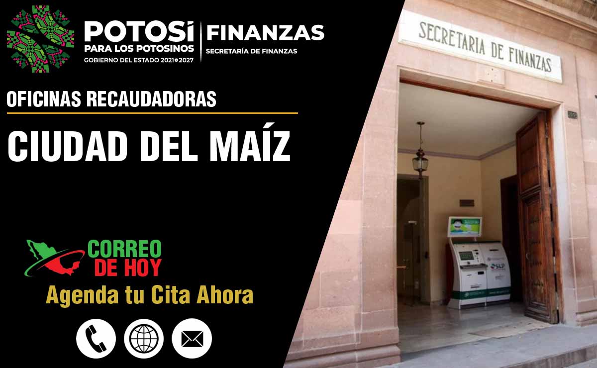 Secretaría De Finanzas En Ciudad Del Maíz Slp Oficinas Recaudadoras