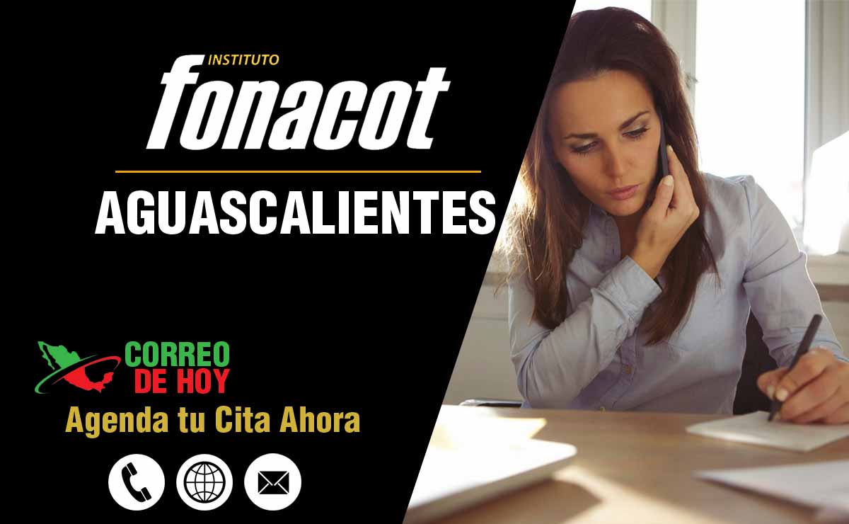 Oficinas FONACOT en Aguascalientes - Telfonos, Direcciones y Horarios