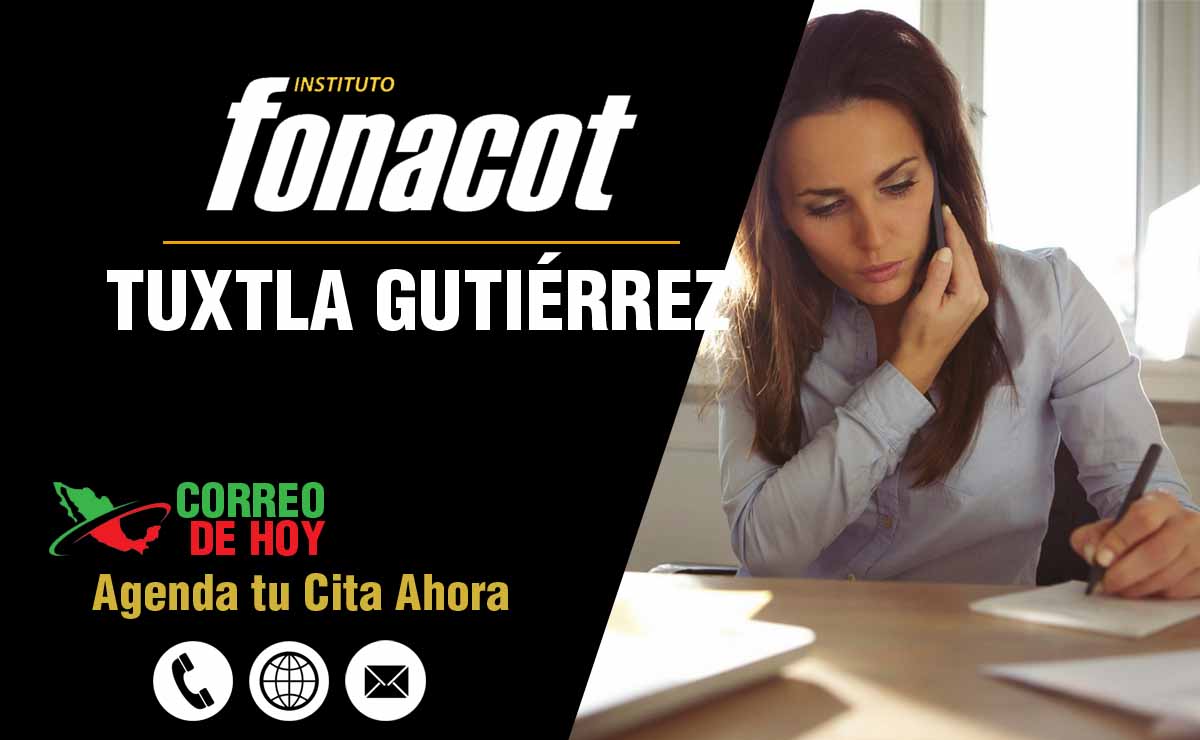 Oficinas FONACOT en Tuxtla Gutiérrez - Telfonos, Direcciones y Horarios