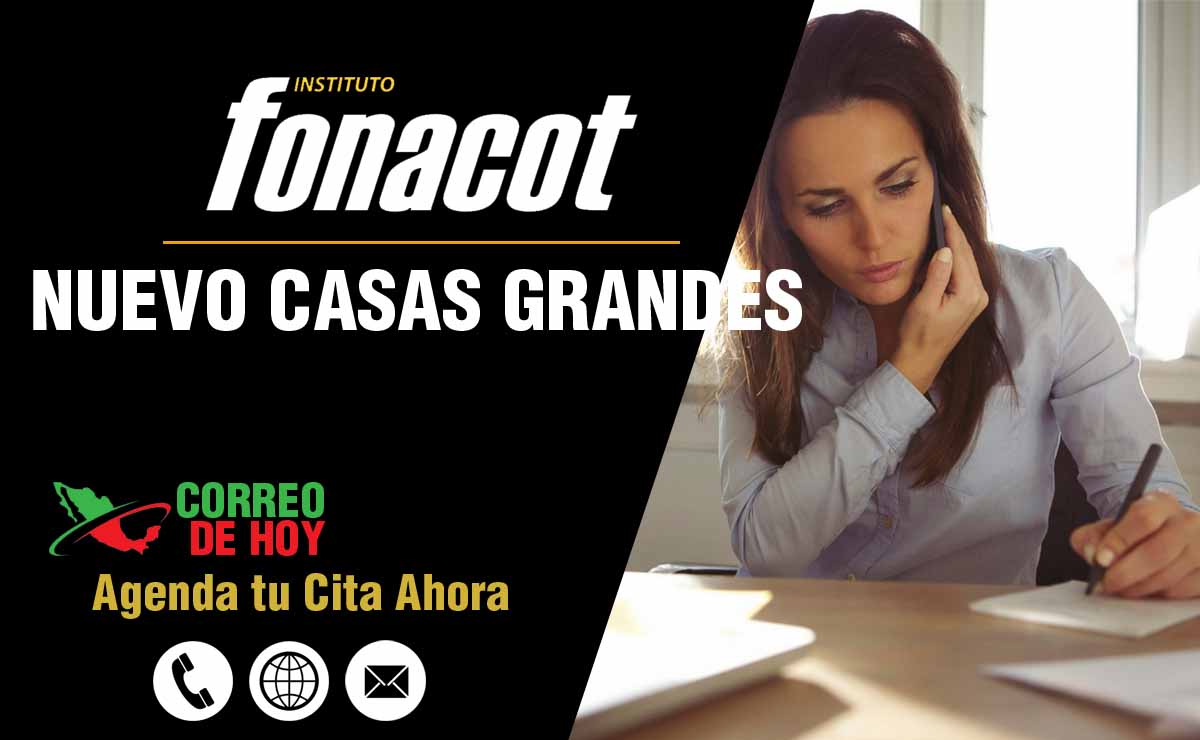 Oficinas FONACOT en Nuevo Casas Grandes - Telfonos, Direcciones y Horarios