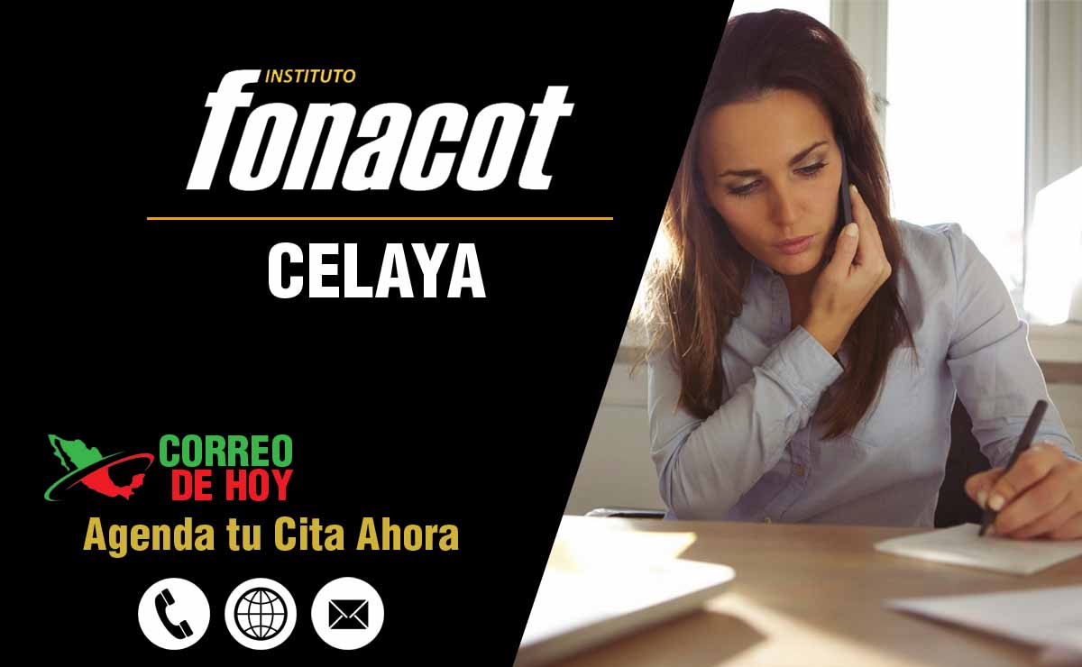 Oficinas FONACOT en Celaya - Telfonos, Direcciones y Horarios