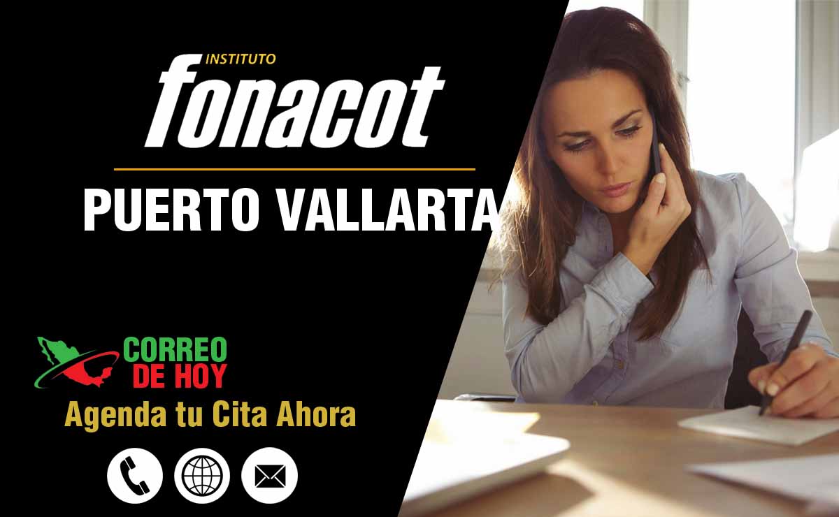 Oficinas FONACOT en Puerto Vallarta - Telfonos, Direcciones y Horarios