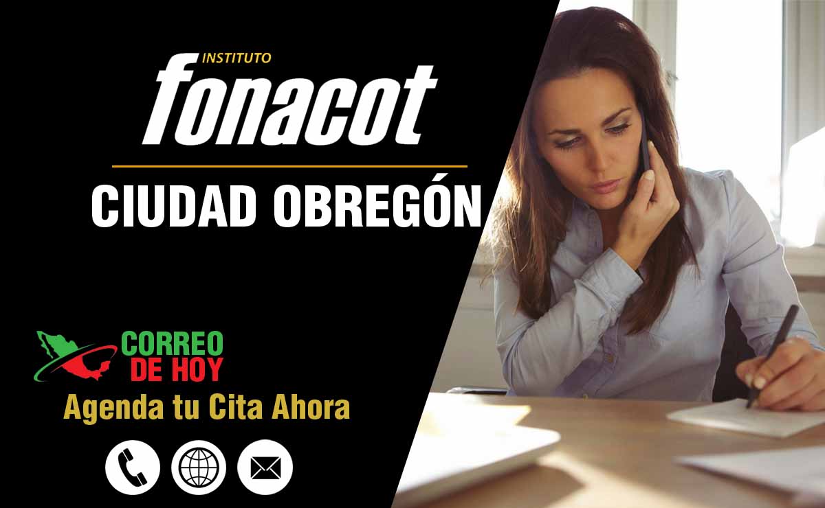 Oficinas FONACOT en Ciudad Obregón - Telfonos, Direcciones y Horarios