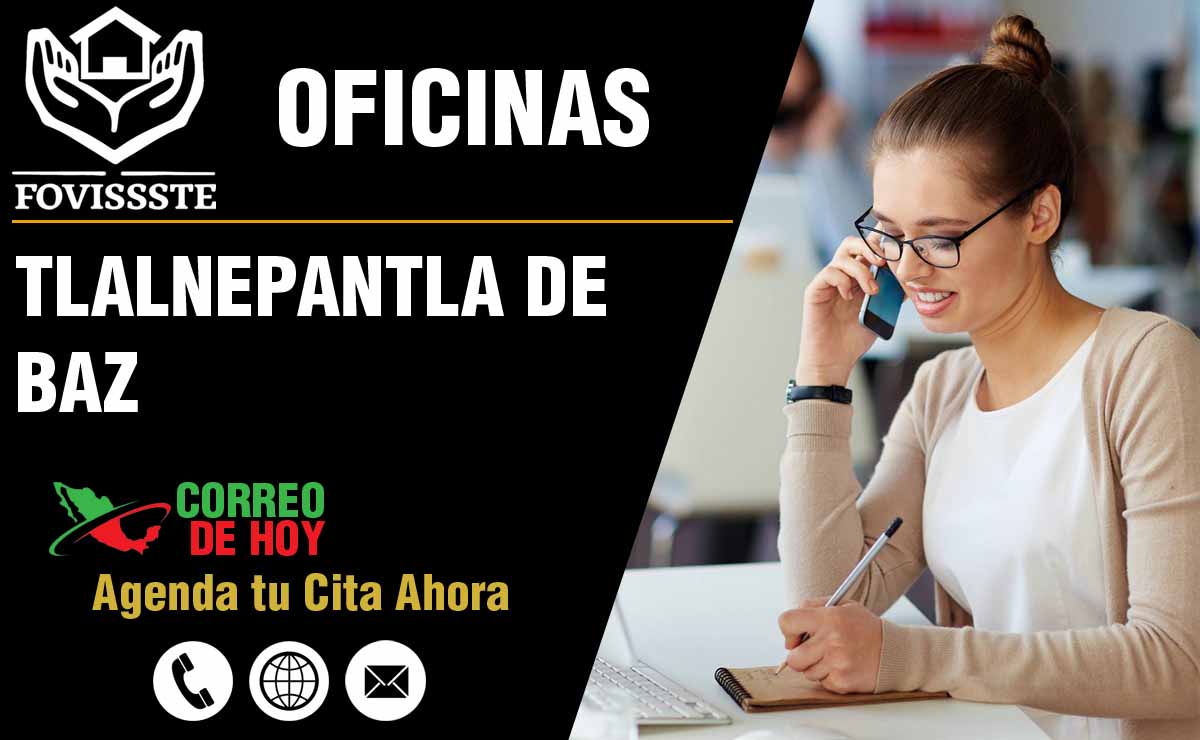 Oficinas del FOVISSSTE en Tlalnepantla de Baz - Direcciones, Telfonos y Horarios