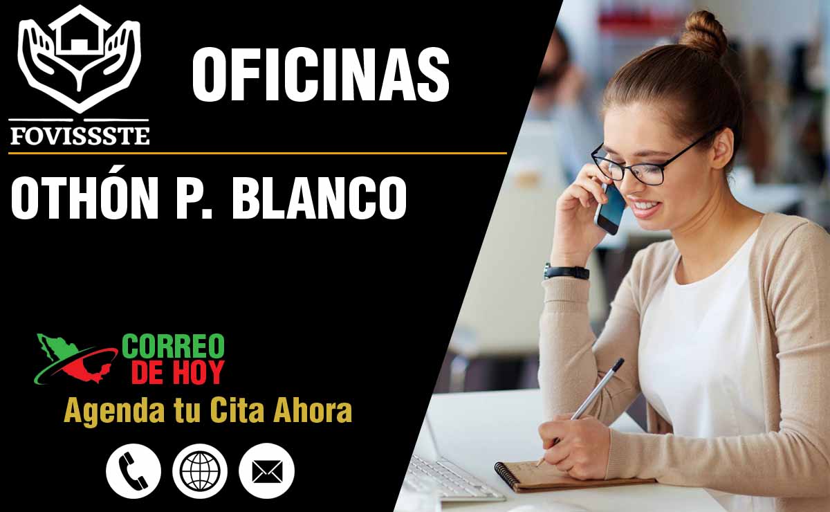 Oficinas del FOVISSSTE en Othón P. Blanco - Direcciones, Telfonos y Horarios