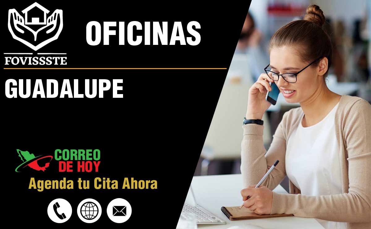 Oficinas del FOVISSSTE en Guadalupe - Direcciones, Telfonos y Horarios