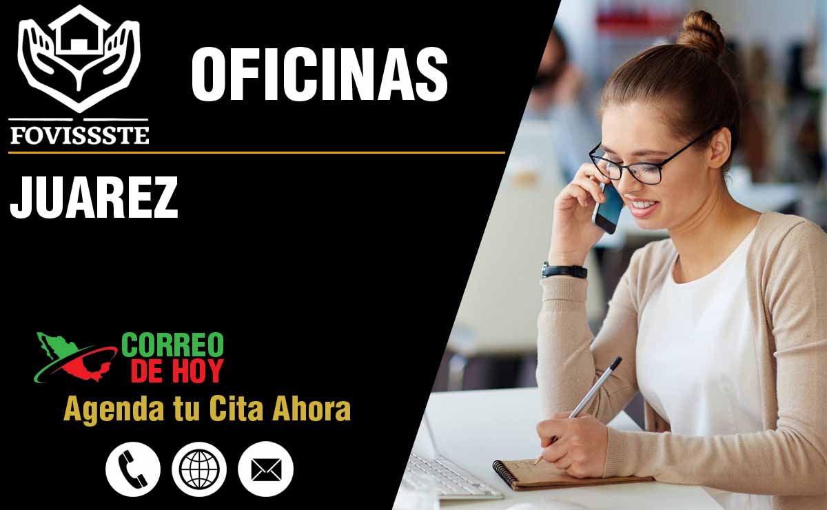 Oficinas del FOVISSSTE en Juárez - Direcciones, Telfonos y Horarios